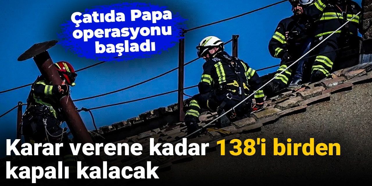 catida-papa-operasyonu-basladi-karar-verene-kadar-138i-birden-kapali-kalacak-71m3aUFr.jpg