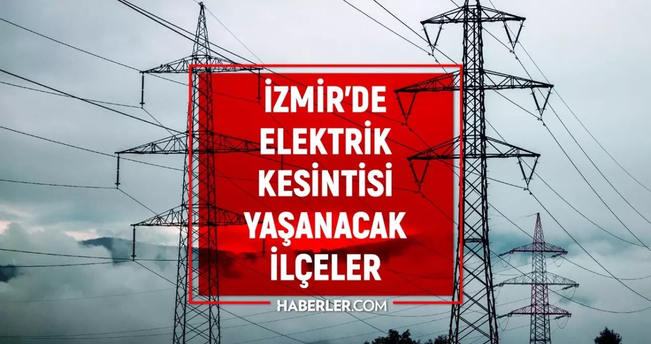 izmir-gediz-elektrik-kesintisi-1-kasim-karabaglar-bornova-karsiyaka-elektrik-kesintisi-ne-zaman-bitecek-BIhnTsYR.jpg