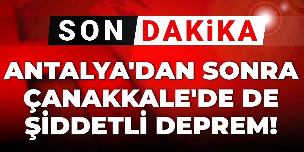 son-dakika-antalyadan-sonra-canakkalede-siddetli-deprem-4Taz1UEc.jpg
